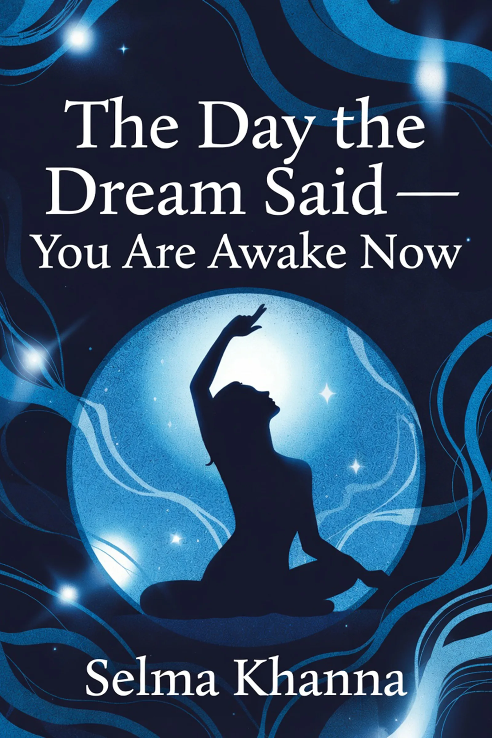 The Day the Dream Said — You Are Awake Now